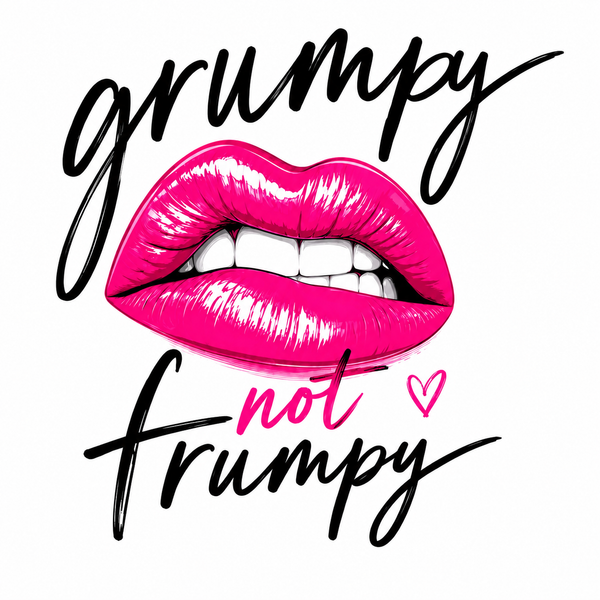 Grumpy Not Frumpy