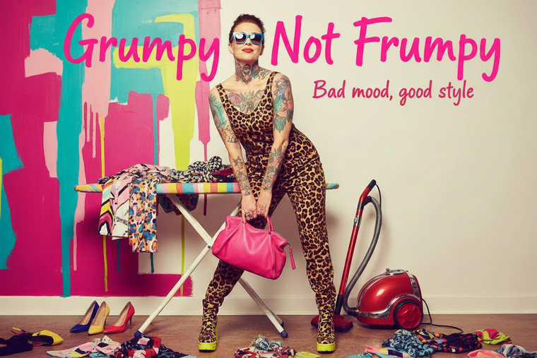 Grumpy Not Frumpy - Pink writing